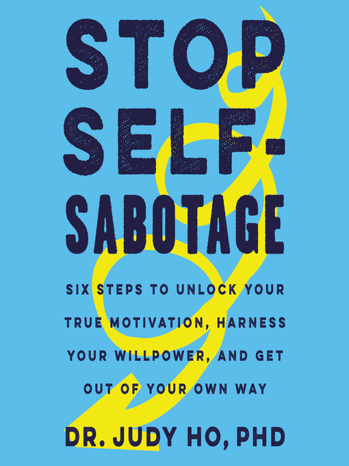 Title details for Stop Self-Sabotage by Judy Ho - Wait list